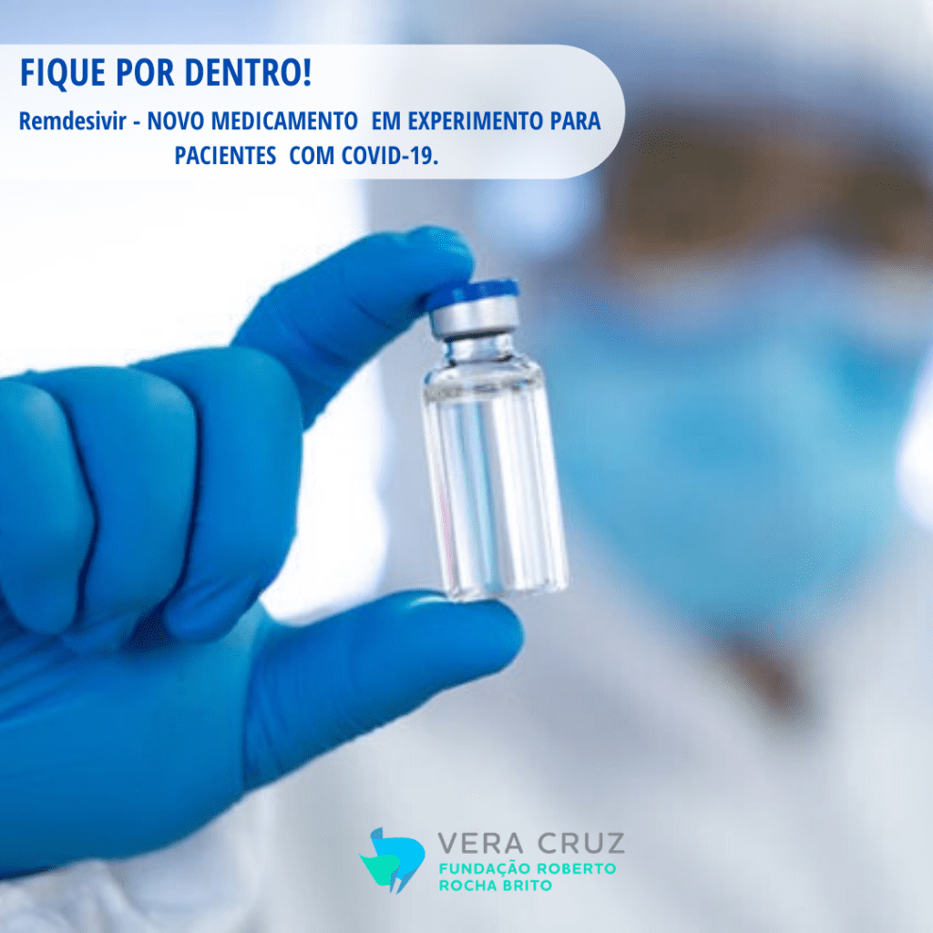 Remdesivir -  NOVO MEDICAMENTO  EM EXPERIMENTO PARA PACIENTES  COM COVID-19.